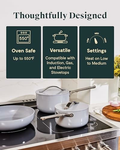 Three cookware features: oven safe up to 550°F, versatile for various stovetops, heat settings from low to medium.